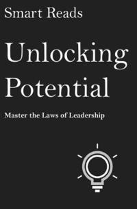 bokomslag Unlocking Potential: Master The Laws of Leadership