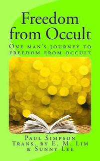 bokomslag Freedom from Occult: One Man's Journey to Freedom from Occult