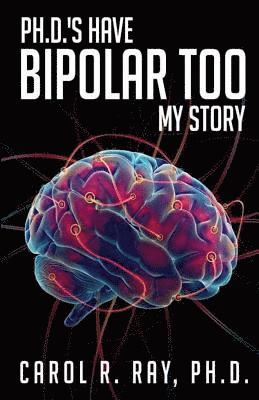 Ph.D.'s Have Bipolar Too: My Story 1