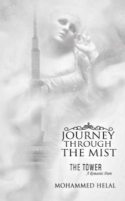 bokomslag Journey Through The Mist: The Tower (A Romantic Poem)