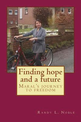 Finding hope and a future: Maral's journey to freedom. 1