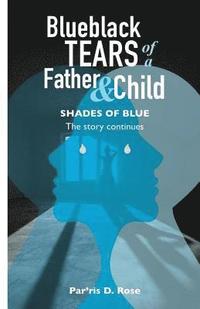 bokomslag Blueblack Tears Of Father&Child: Shades Of Blue