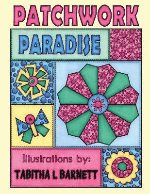 bokomslag Patchwork Paradise: A Patchwork Inspired Adult Coloring Book