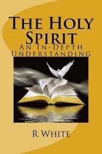 bokomslag The Workings of the Holy Spirit: An In-Depth Understanding of the Holy Spirit