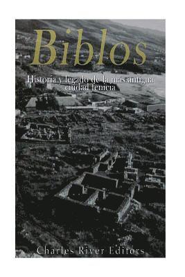 bokomslag Biblos: Historia y legado de la más antigua ciudad fenicia