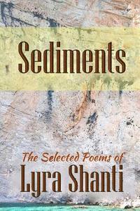 bokomslag Sediments: The Selcted Poems of Lyra Shanti