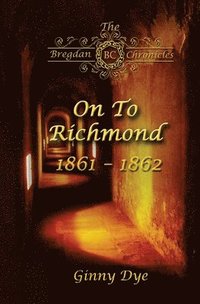 bokomslag On To Richmond 1861-1862