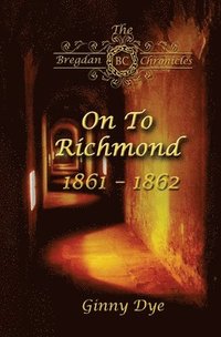 bokomslag On To Richmond 1861-1862