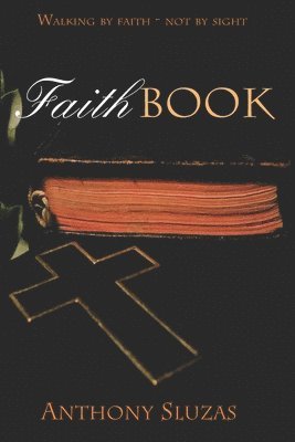 Faithbook: Walking By Faith - Not By Sight 1