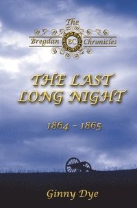 bokomslag The Last, Long Night (#5 in the Bregdan Chronicles Historical Fiction Romance Series)