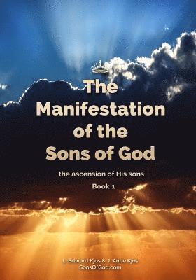 bokomslag The Manifestation of the Sons of God: The Ascension of His Sons