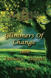 bokomslag Glimmers of Change (# 7 in the Bregdan Chronicles Historical Fiction Romance Series)