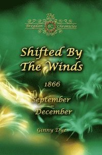 bokomslag Shifted By The Winds (# 8 in the Bregdan Chronicles Historical Fiction Romance Series)