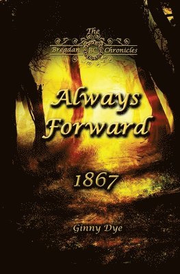 Always Forward (#9 in the Bregdan Chronicles Historical Fiction Romance Series) 1