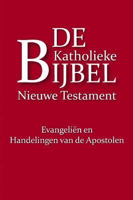 Harry B. Oesman - De Katholieke Bijbel, Nieuwe Testament: Evangeliën en Handelingen van de Apostelen, Häftad