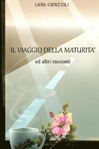 bokomslag Il viaggio della maturita' ed altri racconti