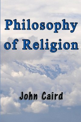 John Caird - Philosophy of Religion, Häftad