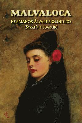 Hermanos Alvarez Quintero - Malvaloca, Häftad