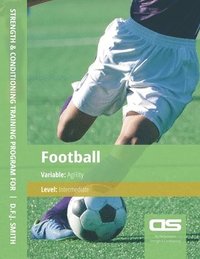 bokomslag DS Performance - Strength & Conditioning Training Program for Football, Agility, Intermediate