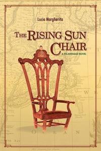 bokomslag The Rising Sun Chair: A Picaresque Novel