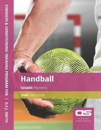 bokomslag DS Performance - Strength & Conditioning Training Program for Handball, Plyometrics, Intermediate