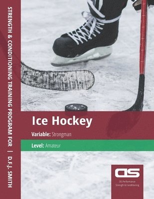 DS Performance - Strength & Conditioning Training Program for Ice Hockey, Strongman, Amateur 1