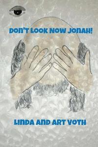 bokomslag Don't Look Now Jonah!