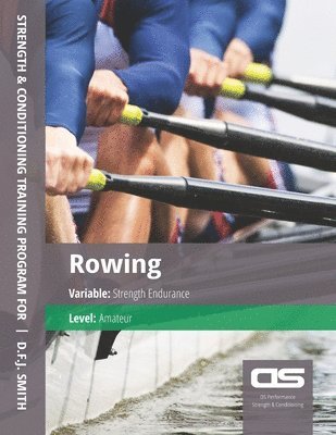 DS Performance - Strength & Conditioning Training Program for Rowing, Strength Endurance, Amateur 1