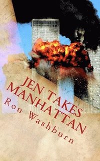 bokomslag Jen Takes Manhattan: The true story of 9/11