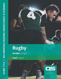 bokomslag DS Performance - Strength & Conditioning Training Program for Rugby, Strength, Amateur