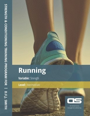 DS Performance - Strength & Conditioning Training Program for Running, Strength, Intermediate 1