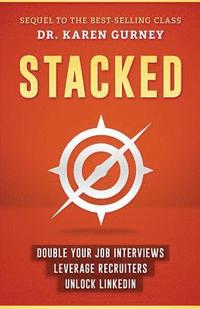 bokomslag Stacked: Double Your Job Interviews, Leverage Recruiters, Unlock Linkedin