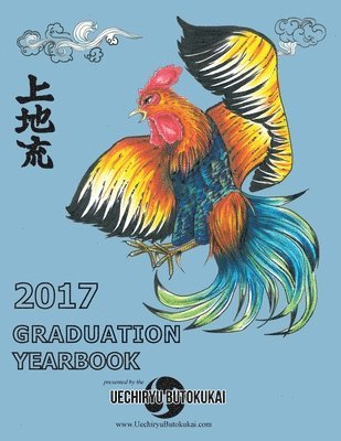 Uechiryu 2017 Graduation Yearbook: Uechiryu Butokukai Graduating Class of 2017 1