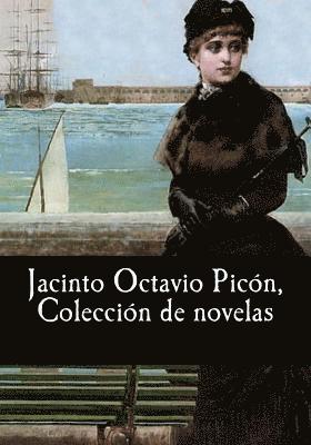 bokomslag Jacinto Octavio Picón, Colección de novelas