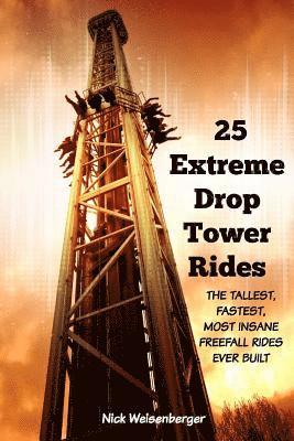 bokomslag 25 Extreme Drop Tower Rides