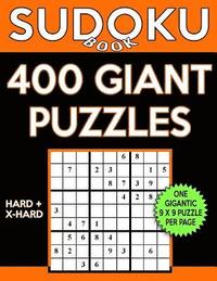 bokomslag Sudoku Book 400 GIANT Puzzles, 200 Hard and 200 Extra Hard: Sudoku Puzzle Book With One Gigantic Puzzle Per Page and Two Levels of Difficulty To Impro