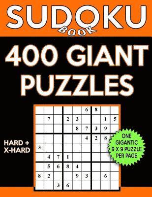 bokomslag Sudoku Book 400 GIANT Puzzles, 200 Hard and 200 Extra Hard: Sudoku Puzzle Book With One Gigantic Puzzle Per Page and Two Levels of Difficulty To Impro