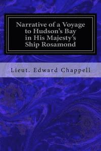 bokomslag Narrative of a Voyage to Hudson's Bay in His Majesty's Ship Rosamond: Containing Some Account of the North-Eastern Coast of America and of the Tribes