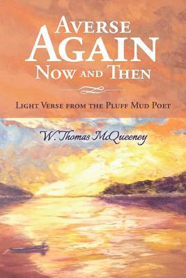 W. Thomas McQueeney - Averse Again Now and Then: Light Verse from the Pluff Mud Poet, Häftad