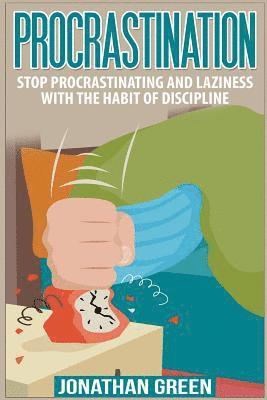 bokomslag Procrastination: Stop Procrastinating and Laziness with the Habit of Discipline