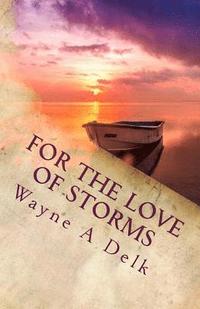 bokomslag For The Love Of Storms: A Warrior's Reconciliation