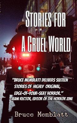 Bruce Memblatt - Stories for a Cruel World: 16 Horrific Tales by Bruce Memblatt, Häftad