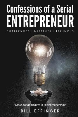 bokomslag Confessions of a Serial Entrepreneur: Challenges-Mistakes-Triumphs