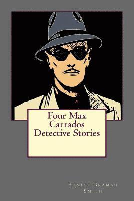 bokomslag Four Max Carrados Detective Stories