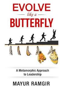 bokomslag Evolve like a Butterfly: A Metamorphic Approach to Leadership