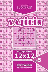 bokomslag Sudoku Yajilin - 200 Logic Puzzles 12x12 (Volume 5)
