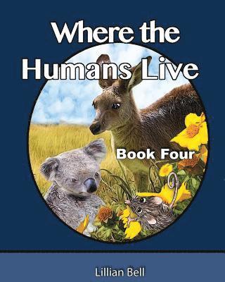 Where the Humans Live: Joey and Paws want to know where the humans live, they have seen their fence lines dividing off the landscape. They ar 1