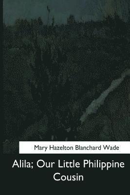 Alila, Our Little Philippine Cousin