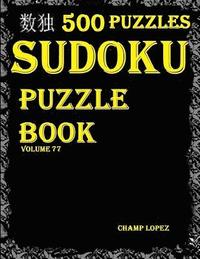 bokomslag Sudoku: 500*Sudoku Puzzles(Easy, Medium, Hard, VeryHard)(SudokuPuzzleBook)(Volume77): *Sudoku Puzzle Books*