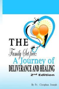 bokomslag The Family Set Free: A Journey of Deliverance and Healing